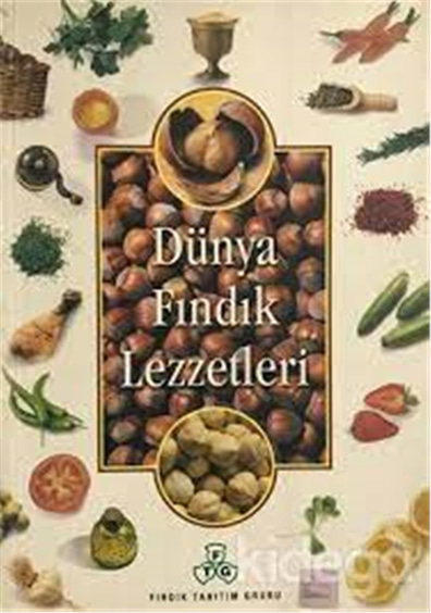 Dünya Fındık Lezzetleri - Fındık Tanıtım Grubu - Anonim