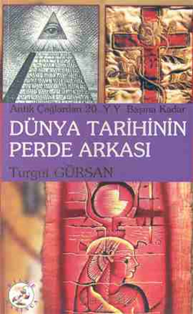 Dünya Tarihinin Perde Arkası Turgut Gürsan Bilge Karınca Yayınları