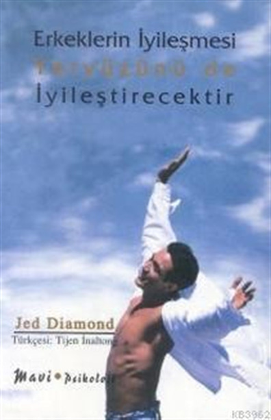 Erkeklerin İyileşmesi Yeryüzünü de İyileştirecektir Jed Diamond Mavi Yayınları