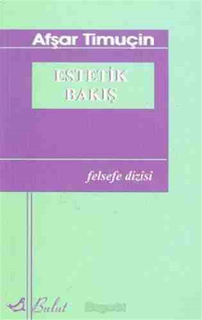 Estetik Bakış Afşar Timuçin Bulut Yayınları