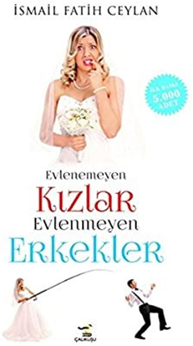 Evlenemeyen Kızlar Evlenmeyen Erkekler İsmail Fatih Ceylan Akış Yayınları