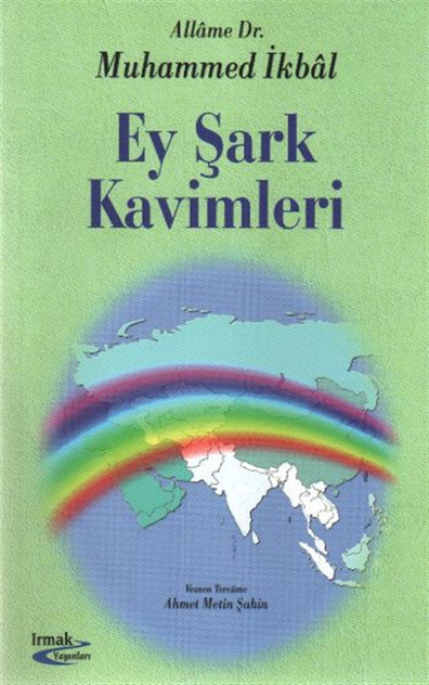 Ey Şark Kavimleri Muhammed İkbal Irmak Yayınları