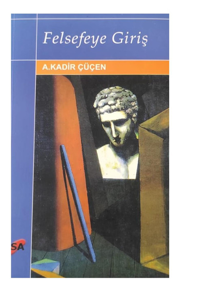 Felsefeye Giriş  - A. Kadir Çüçen  - Asa