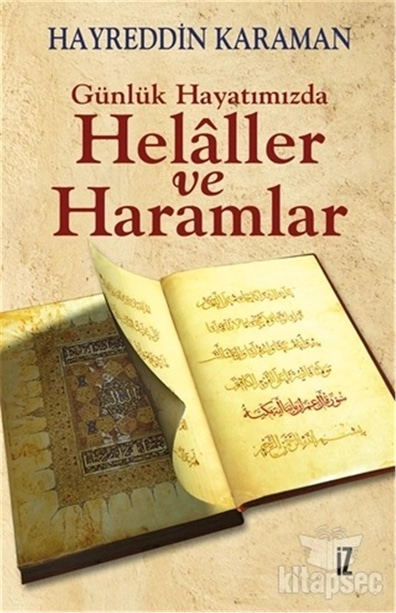Günlük Hayatımızda Helaller Ve Haramlar - Hayreddin Karaman - İz Yayıncılık