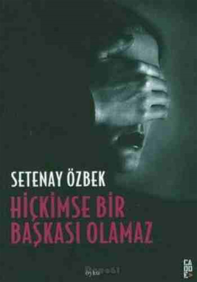 Hiçkimse Bir Başkası Olamaz Setenay Özbek Cadde Yayınları