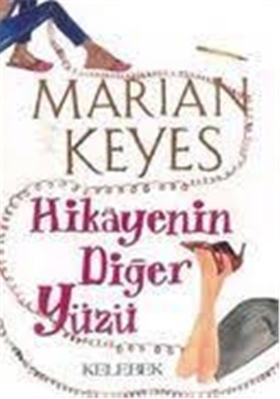 Hikayenin Diğer Yüzü - Marıan Keyes - Kelebek Yayınları