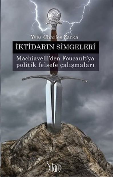İktidarın Simgeleri - Yves Charles Zarka  - Sitare Yayınları