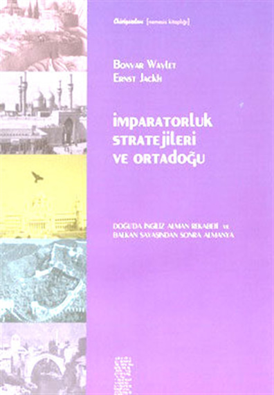 Imparatorluk Stratejileri ve Ortadogu  Banyar Waylet Vedat Atila, Ernst Jackh Chiviyazilari Yayinevi