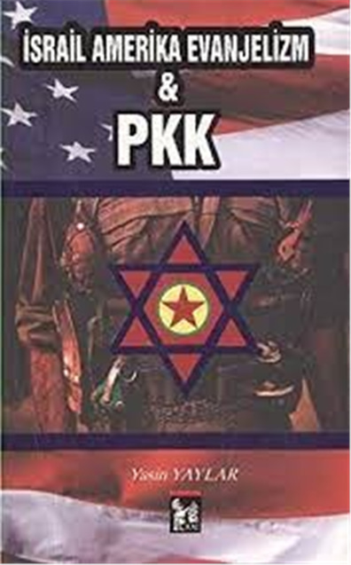 İsrail Amerika Evanjelizm & PKK - Yasin Yaylar  - Altınpost Yayıncılık