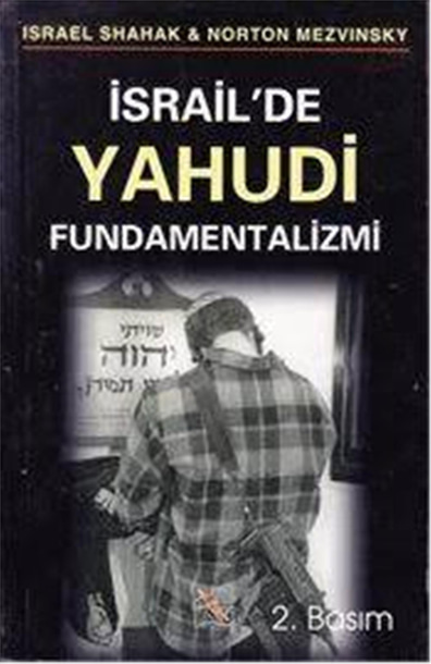 İsrail 'de Yahudi Funda Mentalizmi - İsrael Shahak  - Anka 