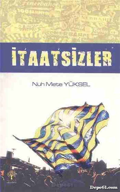 İtaatsizler Nuh Mete Yüksel Andaç Yayınları