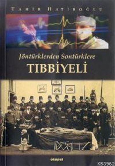Jöntürklerden Sontürklere Tıbbiyeli Tahir Hatiboğlu Otopsi Yayınlalrı