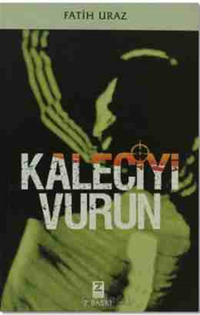 Kaleciyi Vurun Fatih Uraz Zaman Kitapları