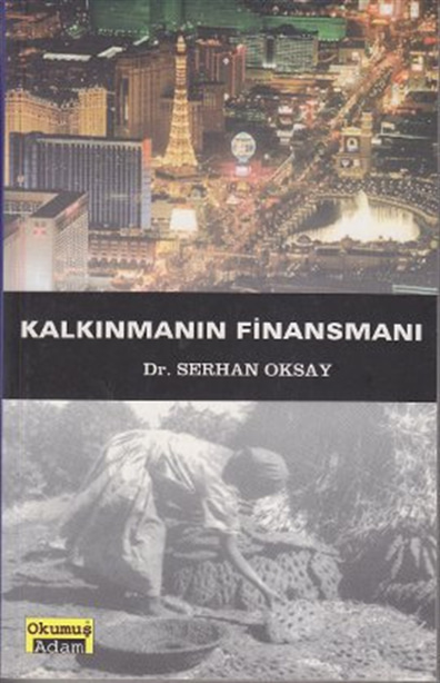 Kalkınmanın Finasmanı Serhan Oksay Okumuş Adam Yayınları