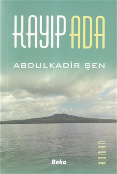 Kayıp Ada Abdulkadir Şen Beka Yayınları