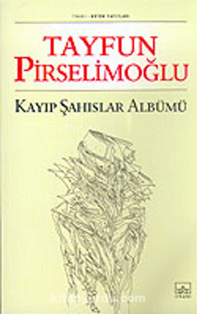 Kayıp Şahıslar Albümü - Tayfun Pirselimoğlu - OM Yayınları
