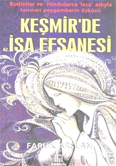 Keşmir'de Hz. İsa Efsanesi Faruk Arslan Karakutu Yayınları