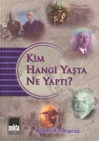 Kim Hangi Yaşta Ne Yaptı? Kemal Kızıltoprak Nokta Yayınları