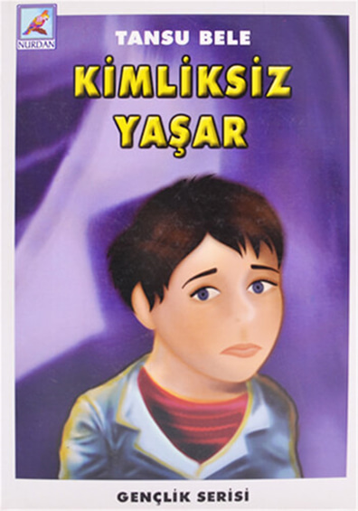 Kimliksiz Yaşar  - Tansu Bele - Nurdan Yayınları