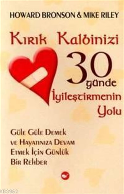Kırık Kalbinizi 30 Günde İyileştirme Howard Bronson Beyaz Balina Yayınları