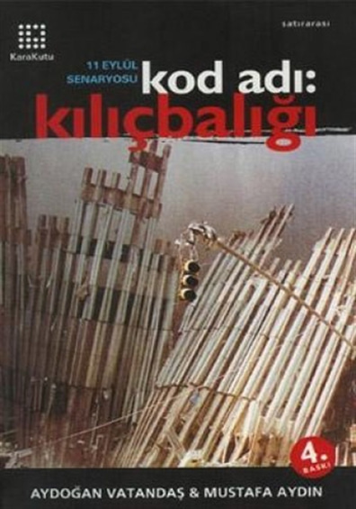 Kod Adı: Kılıçbalığı Aydoğan Vatandaş Mustafa Aydın Karakutu Yayınları