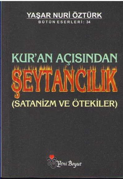Kur'an Açısından Şeytancılık Bütün Eserleri: 34 Yaşar Nuri Öztürk Yeni Boyut Yayınları