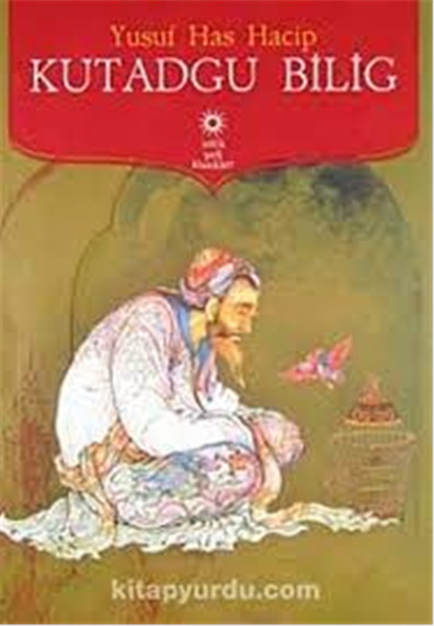 Kutadgu Bilig  - Yusuf Has Hacip  - Güçlü Yayımcılık