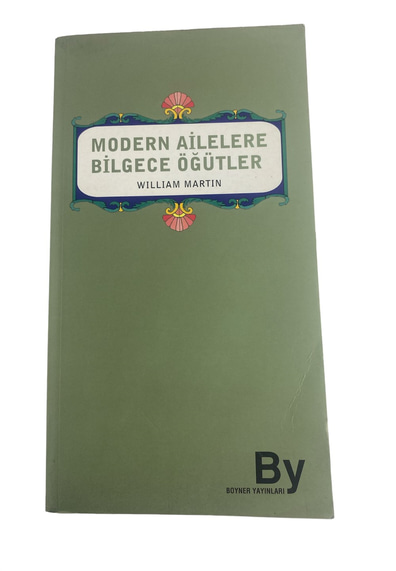 Modern Ailelere Bilgece Öğütler William Martin Boyner Yayınları