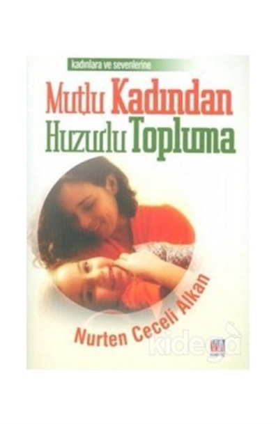 Mutlu Kadından Huzurlu Topluma Nurten Ceceli Alkan Meriç Yayınları