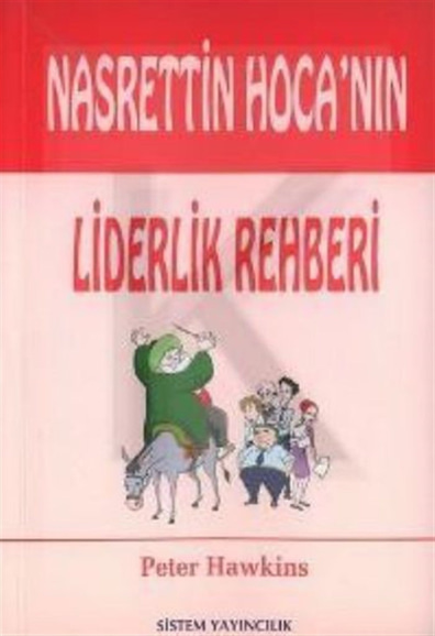 Nasrettin Hoca'nın Liderlik Rehberi Peter Hawkins Sistem Yayıncılık