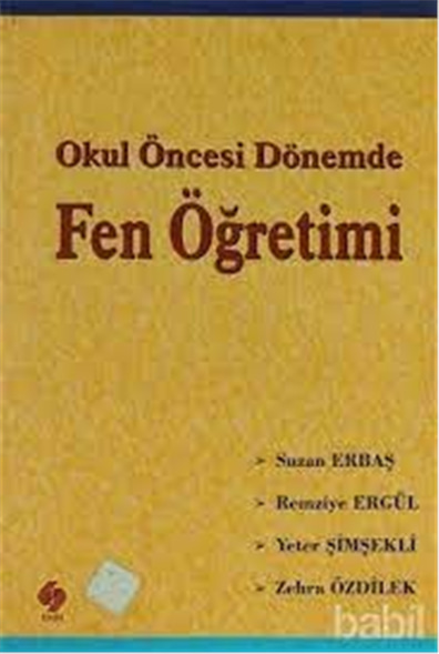 Okul Öncesi Dönemde Fen Öğretimi - Suzan Erbaş - Ekin Yayıncılık