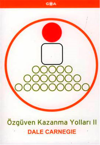 Özgüven Kazanma Yolları II - Dale Carnegıe - Goa