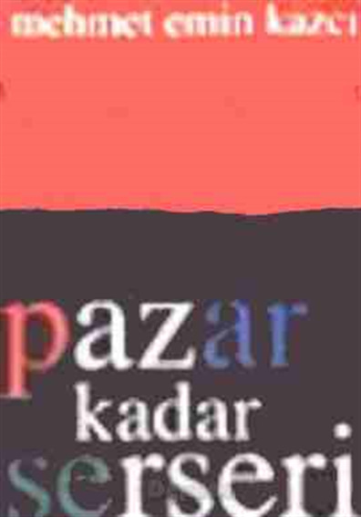 Pazar Kadar Serseri Mehmet Emin Kazcı Birun Yayınları