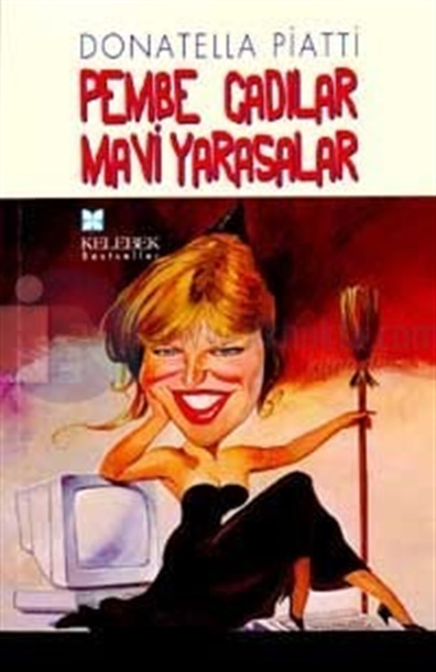 Pembe Cadılar Mavi Yarasalar Donatella Piatti Kelebek Yayınları