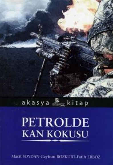 Petrolde Kan Kokusu Macit Soydan Akasya Yayınları