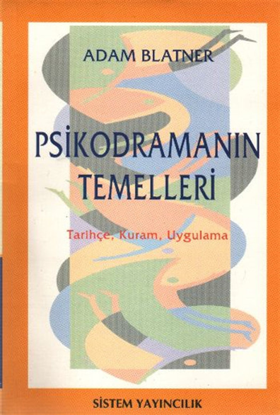 Psikodramanın Temelleri Adam Blatner Sistem Yayıncılık