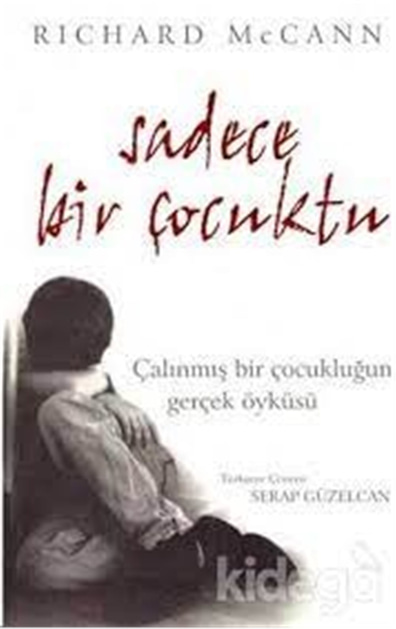 Sadece Bir Çocuktu - Rıchard Mc Cann - Nitelik Yayınları