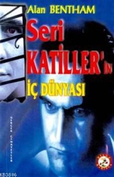 Seri Katiller'in İç Dunyası Alan Bentham Bilge Karınca Yayınları