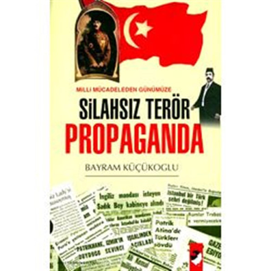 Silahsız Terör Propaganda Bayram Küçükoğlu IQ Kültür Sanat Yayıncılık