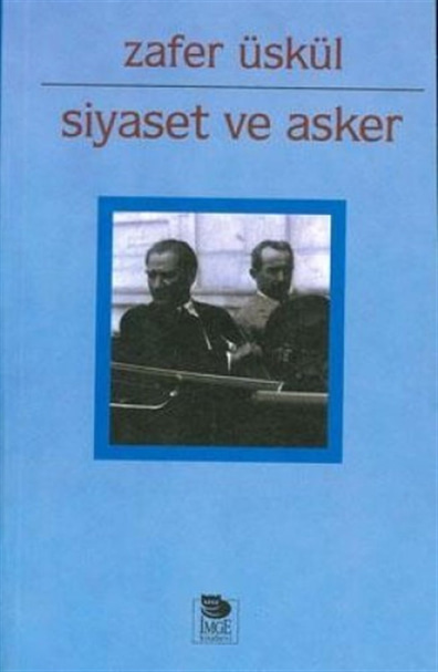 Siyaset Ve Asker Zafer Üskül İmge Kitabevi