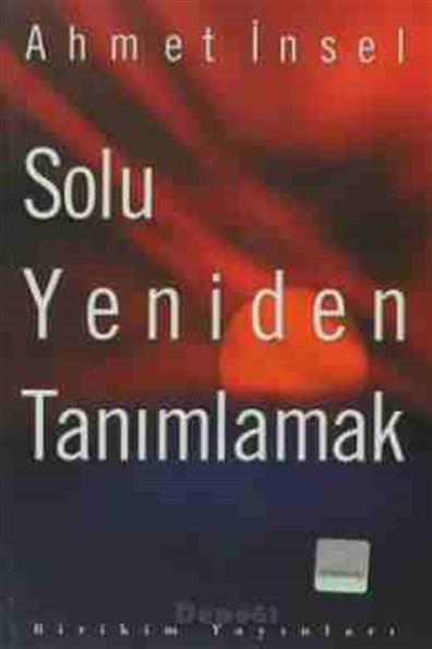 Solu Yeniden Tanımlamak Ahmet İnsel Birikim Yayınları