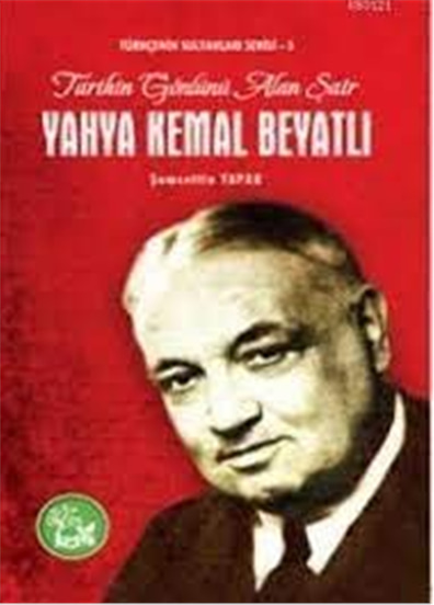 Tarihin Gönlünü Alan Şair Yahya Kemal Beyatlı  - Şemsettin Yapar  - Kuşak
