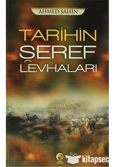 Tarihin Şeref Levhaları - Ahmet Şahin - Cihan Yayınları