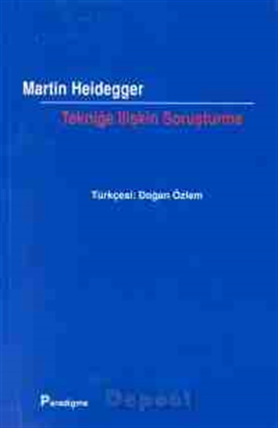 Tekniğe İlişkin Soruşturma Martin Heidegger Paradigma Yayıncılık