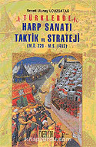 Türklerde Harp Sanatı Taktik ve Strateji - Necati Ulunay Ucuzsatar - Derin Yayınları