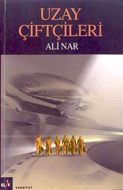 Uzay Çiftçileri Ali Nar Elif Yayınları