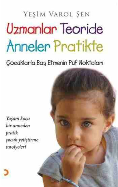 Uzmanlar Teoride Anneler Pratikte Yeşim Varol Şen Cinius Yayınları