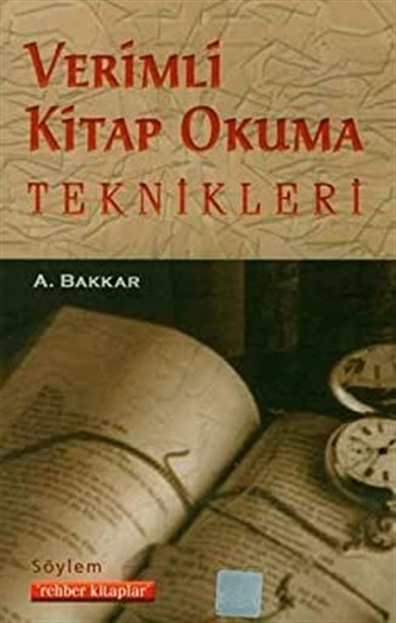 Verimli Kitap Okuma Teknikleri A.Bakkar Söylem Rehber Kitaplar