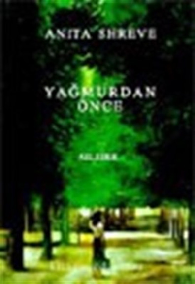 Yağmurdan Önce Anita Shreve Kelebek Yayınları