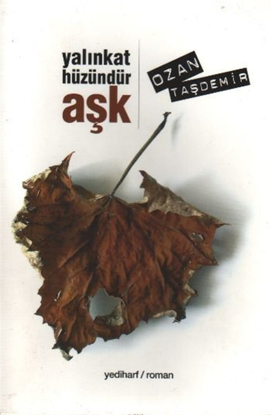 Yalınkat Hüzündür Aşk Ozan Taşdemir Yediharf Yayınları